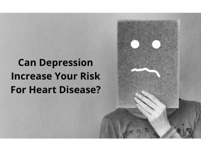 Can depression increase your risk for heart disease?